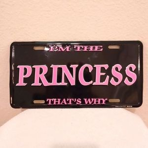 I'm The Princess That's Why " License Plate